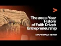 The 2000-Year History of Faith Driven Entrepreneurship SWGP Through History