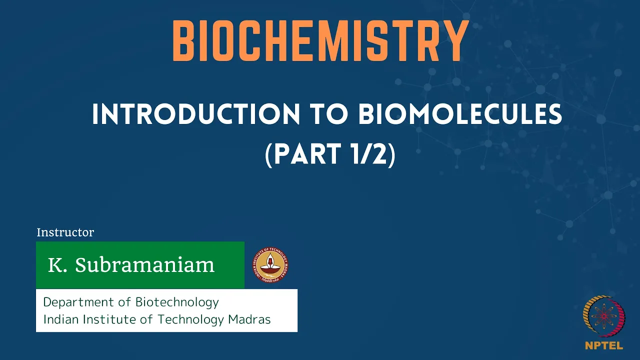 Introduction to Biomolecules (Part 1/2)