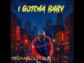 Michael Little - I Gotcha Baby     (Official Music Video)