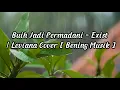 Download Lagu BUIH JADI PERMADANI - Exist | Cover Leviana (Lirik)