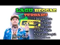 Lagu FULL LAGU REGGAE TERBARU 2025 || LAGU REGGAE TERBAIK ALBUM REAKSI KIMIA - MANG ACEP 2025