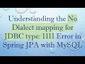 Understanding the No Dialect mapping for JDBC type 1111 Error in Spring JPA with MySQL