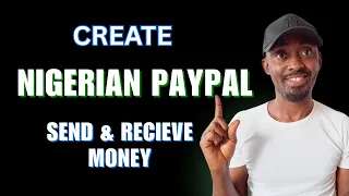 PayPal Nigeria Full Guide How To Create Nigeria PayPal Account Recieve Money Globally NO VPN