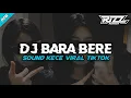 Download Lagu DJ BARA BERE BOOTLEG || DJ TIKTOK REMIX TERBARU