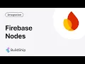 Firebase Nodes Comprehensive Tutorial l BuildShip visual backend and workflow builder