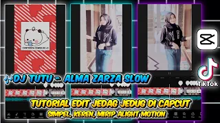 Download Tutorial Cara Membuat JEDAG JEDUG Capcut, DJ TUTU - ALMA ZARZA SLOW, VIRAL Di Tik-Tok MP3