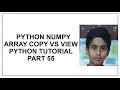 Python Numpy Numpy Array Copy vs View Python Programming Python Tutorial Part 55