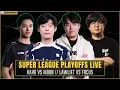 Lagu ⚔️ Moon vs Kaho / LawLiet vs FoCuS / Fortitude vs Sok / LabyRinth vs ColorFul🏆Super League Playoffs