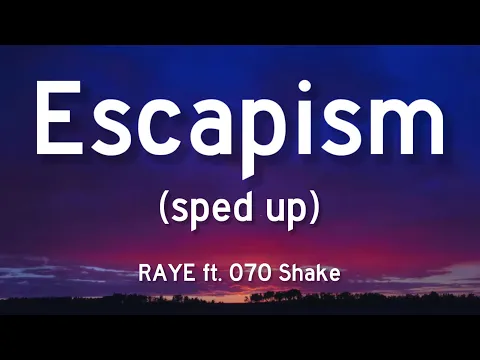 Download MP3 RAYE - Escapism ft. 070 Shake (sped up) Lyrics