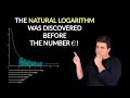 The History of the Natural Logarithm - How was it discovered