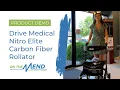 Product Demo w Skyler Drive Medical Nitro Elite Carbon Fiber Rollator Walker