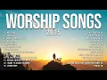 Download Lagu Top Worship Songs 2025 | Best Christian Praise \u0026 Worship Nonstop Playlist