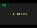 Learning Vim discovering text objects