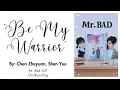 Lagu [OST LYRICS] Be My Warrior by Chen Zheyuan, Shen Yue (Mr. Bad OST)