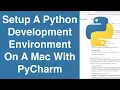 Setup A Python Development Environment On A Mac With PyCharm Python Tutorial
