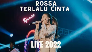 Download Rossa - Terlalu Cinta Live Konser 2022 MP3