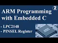 ARM Programming with Embedded C - LPC2148 PINSELECT Register