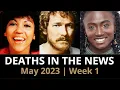 Who Died May 2023 Week 1 News