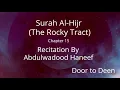 Download Lagu Surah Al-Hijr (The Rocky Tract) Abdulwadood Haneef  Quran Recitation