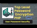 How to Encrypt Password in PHP save securely in Database Top Level PHP Password Encryption