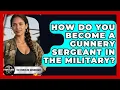 How Do You Become A Gunnery Sergeant In The Military - The Frontline Guardians