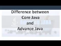 Difference between Core Java and Advance Java