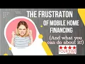 The Frustration of Mobile Home Financing Florida Mobile Homes and Four Star Homes