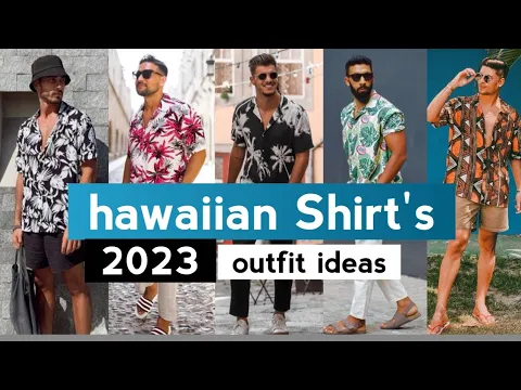 Download MP3 Hawaiian Shirt Outfit Ideas Men _ 2023 | hawaiian fashion