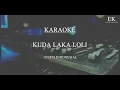 Download Lagu KUDA LAKA LOLI - KARAOKE (Versi Indonesia)