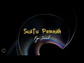 Download Lagu Fynn Jamal - Suatu Pernah (Lirik) #fanmade #liriklagu #fynnjamal