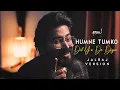 Download Lagu Humne Tumko Dil Ye De Diya - JalRaj | Male Version | Alka Yagnik | 90's Song ❤️