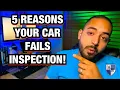 5 REASONS WHY YOUR CAR WON T PASS INSPECTION - HERE IS EVERYTHING THEY CHECK ON A STATE INSPECTION