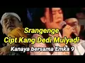 Lagu Srangenge - Cipt Kang Dedi Mulyadi vokal Kanaya bersama Emka 9