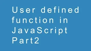 User defined function in JavaScript Part2