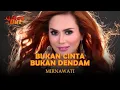 Download Lagu Mirnawati - Bukan Cinta Bukan Dendam (Official Music Video)