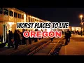 10 Worst Places To Live In Oregon You May Want To Know