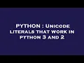 PYTHON Unicode literals that work in python 3 and 2