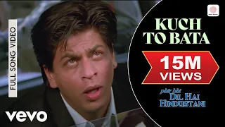 Kuch To Bata Phir Bhi Dil Hai Hindustani Shahrukh Juhi Abhijeet B Alka Yagnik 