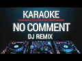 Download Lagu Karaoke No Comment - Tuty Wibowo Dj Remix
