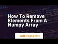how to remove elements from a numpy array