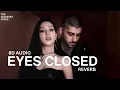 JISOO X ZAYN - EYES CLOSED (8D AUDIO)