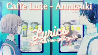 Download 天月-あまつき-「Caffe Latte - Amatsuki」Japanese/Romaji/English Lyrics MP3