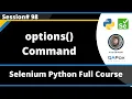 options command Selenium Python - Session 98