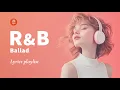 Download Lagu R\u0026B Ballad 🌙 No way… this song just melts my heart | Chill \u0026 Relaxing Songs