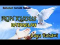 Download Lagu DATANG LAH ROH KUDUS (LAGU ROHANI)