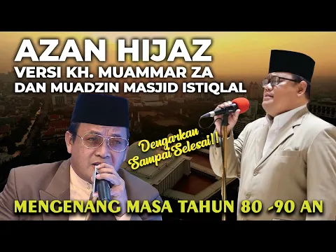 Download MP3 AZAN HIJAZ; Versi KH Muammar ZA dan Muadzin Masjid Istiqlal- Mengenang Masa Tahun 80-90an