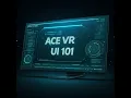 Lagu ACE VR User Interface (UI) 101