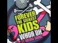 Forever the sickest kids ft Selena Gomez - Whoa oh Full Song Whit