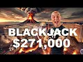 271 000 Blackjack Meltdown Part 2