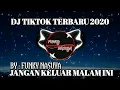 Download Lagu DJ TIKTOK - JANGAN KELUAR MALAM INI REMIX SLOW TERBARU 2020